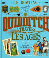 Le quidditch a travers les ages - version illustree