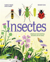Insectes - minuscules mais essentiels, decouvre leur vie cachee