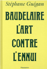 Baudelaire, l'art contre l'ennui