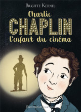 Charlie chaplin, l'enfant du cinema