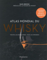 Atlas mondial du whisky - toutes les distilleries, tous les whiskies