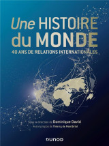 Une histoire du monde - 40 ans de relations internationales