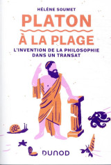 Platon a la plage  -  l'invention de la philosophie dans un transat