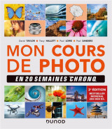 Mon cours de photo en 20 semaines chrono 2e ed.