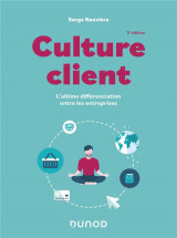 Culture client - l-ultime differenciation entre les entreprises