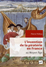 L-invention de la piraterie en france au moyen age