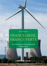 France grise, france verte - une histoire environnementale depuis 1945