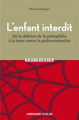 L-enfant interdit - 2e ed. - de la defense de la pedophilie a la lutte contre la pedocriminalite
