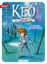 Keo et l'epee magique tome 3 : le tournoi des chevaliers