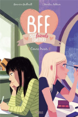Bff : best friends forever ! tome 8 : coeurs brises