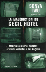 La malediction du cecil hotel - meurtres en serie, suicides et morts violentes a los angeles