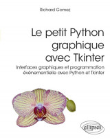 Le petit python graphique avec tkinter : interfaces graphiques et programmation evenementielle avec python et tkinter
