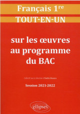 Francais. premiere. tout-en-un sur les oeuvres au programme du bac. session 2021-2022