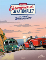 Chroniques de la nationale 7 tome 4 : la route paris-mediterranee