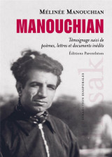 Manouchian : temoignage suivi de poemes, lettres et documents inedits