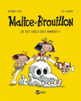 Malice et brouillon, tome 01 - qui veut jouer a saute mammouth ?