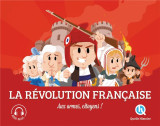 La revolution francaise : aux armes, citoyens ! (2e edition)