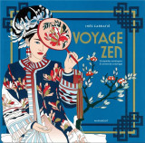 Voyage zen : escapades asiatiques et carnet de coloriages