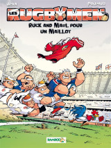 Les rugbymen t.13 : ruck and maul pour un maillot