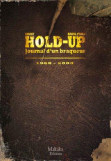 Hold-up  -  journal d'un braqueur t.2  -  1988-2003