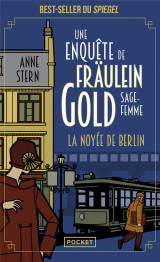 Une enquete de fraulein gold, sage-femme tome 1 : la noyee de berlin
