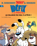 Idéfix et les irréductibles tome 3 - ça balance pas mal à lutèce !