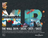 Le mur / the wall (2019-2022) - 81 performances d'artistes urbains / 81 street art performances