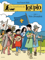 Les aventures de loupio tome 10 : vers jerusalem