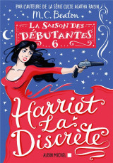 La saison des débutantes - tome 6 - harriet la discrète