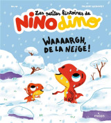 Les petites histoires de nino dino : waaaargh, de la neige !