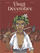 Vingt-decembre, chroniques de l'abolition