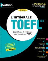 L'integrale toefl ibt : la methode de reference pour reussir son toefl (edition 2024)