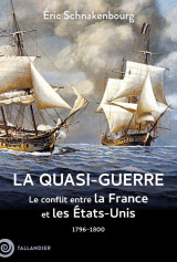 La quasi-guerre : le conflit entre la france et les états-unis. 1796-1800