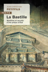 La bastille : mysteres et secrets d'une prison d'état