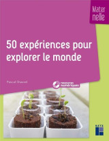 50 experiences pour explorer le monde - maternelle + cd-rom
