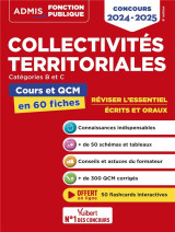 Collectivites territoriales : cours et qcm  -  categories a, b et c  -  l'essentiel en 60 fiches  -  concours (edition 2024/2025)