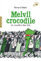 Melvil crocodile tome 2 : un crocodile a new york