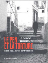 Le pen et la torture : alger, 1957, lutter contre l'oubli