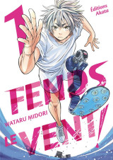 Fends le vent ! tome 1