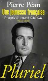 Une jeunesse francaise  -  francois mitterrand 1934-1947