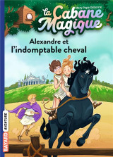 La cabane magique tome 44 : alexandre et l'indomptable cheval