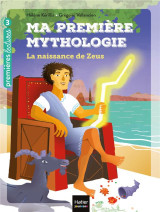 Ma premiere mythologie tome 11 : la naissance de zeus