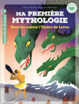Ma premiere mythologie t.18 : hercule et l'hydre de lerne