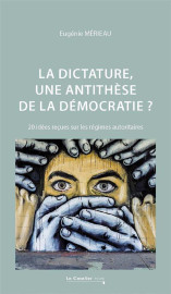 La dictature, une anti-these de la democratie ? 20 idees recues sur les regimes autoritaires
