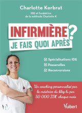 Infirmiere : je fais quoi apres ? specialisations ide / passerelles / reconversions