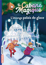 La cabane magique tome 27 : l'etrange palais de glace