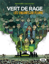 Vert de rage - les enfants du plomb