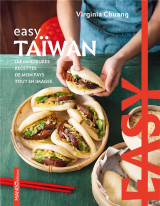 Easy taiwan : les meilleures recettes de mon pays tout en images