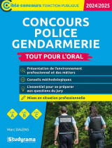 Concours police gendarmerie : tout pour l'oral (edition 2024/2025)