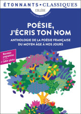 Poesie, j'ecris ton nom : anthologie de la poesie francaise du moyen âge a nos jours